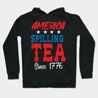 America Spilling Tea Since 1776 Hoodie